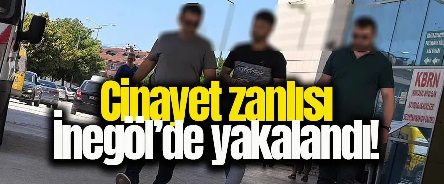 Cinayet zanlısı İnegöl