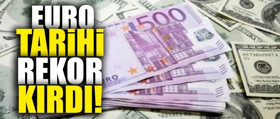 Euro tarihi rekor kırdı!