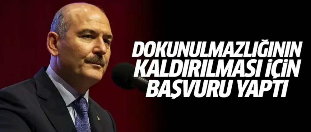 Süleyman Soylu, dokunulmazlığının kaldırılması için başvuru yaptı