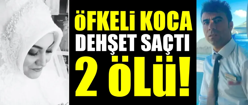 Öfkeli koca dehşet saçtı!