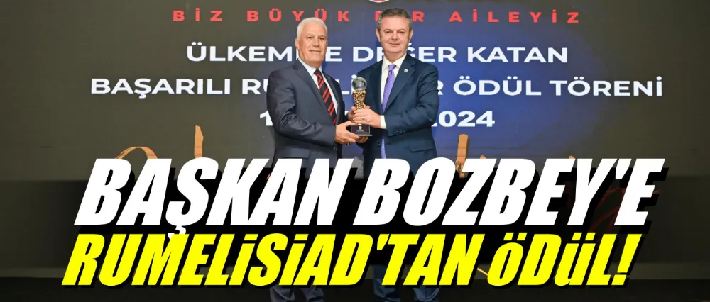 Başkan Bozbey’e RUMELİSİAD’tan ödül