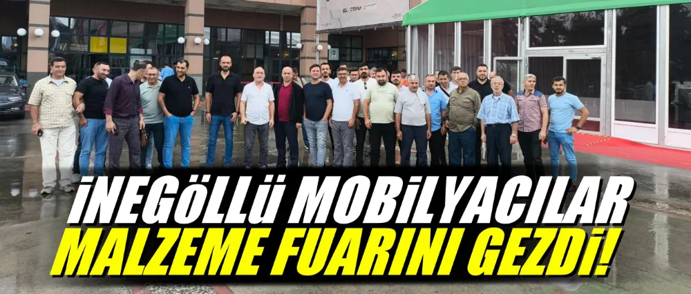 İnegöllü mobilyacılar malzeme fuarını gezdi!