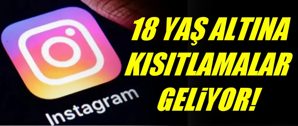 18 YAŞ ALATINA KISITLAMALAR YOLDA!