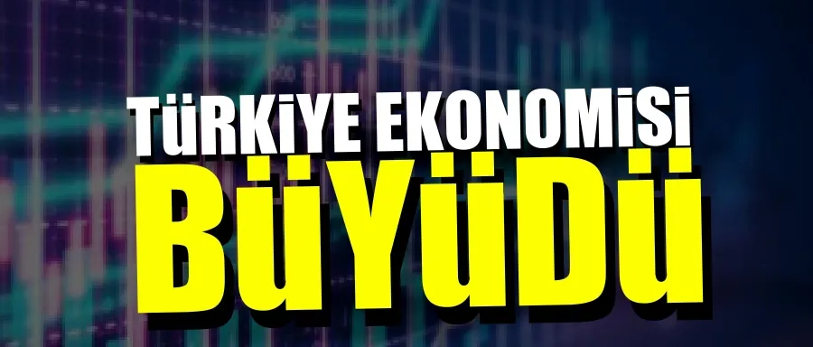 Türkiye ekonomisinin ikinci çeyrek büyümesi açıklandı!