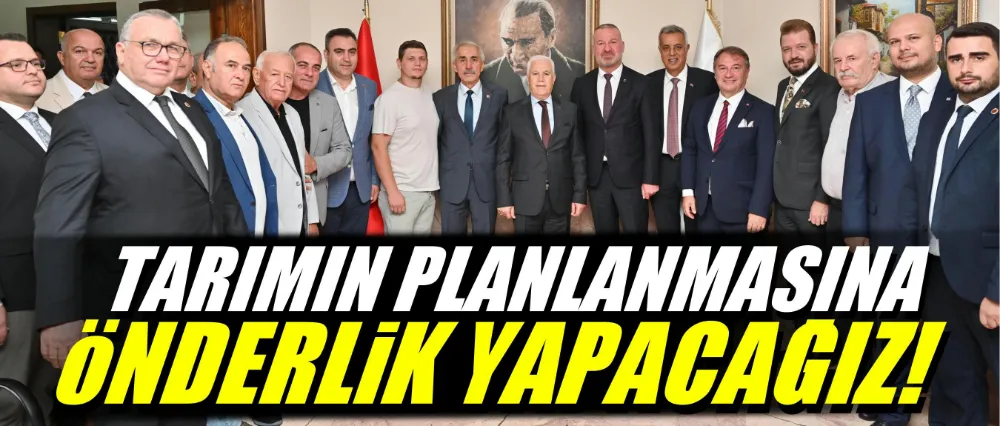 Başkan Bozbey, “Tarımın planlanmasına önderlik yapacağız”