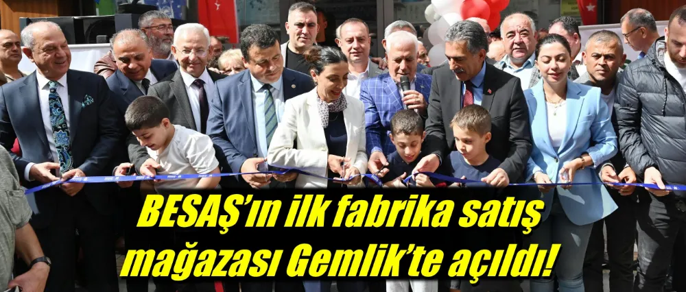 BESAŞ’ın ilk fabrika satış mağazası Gemlik’te açıldı