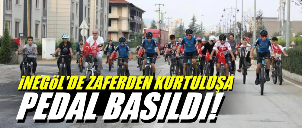 İnegöl’de Zaferden Kurtuluşa Pedal Basıldı