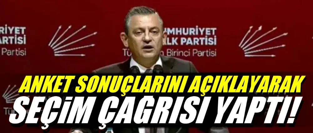 Anket sonuçlarını açıklayarak erken seçim çağrısı yaptı!