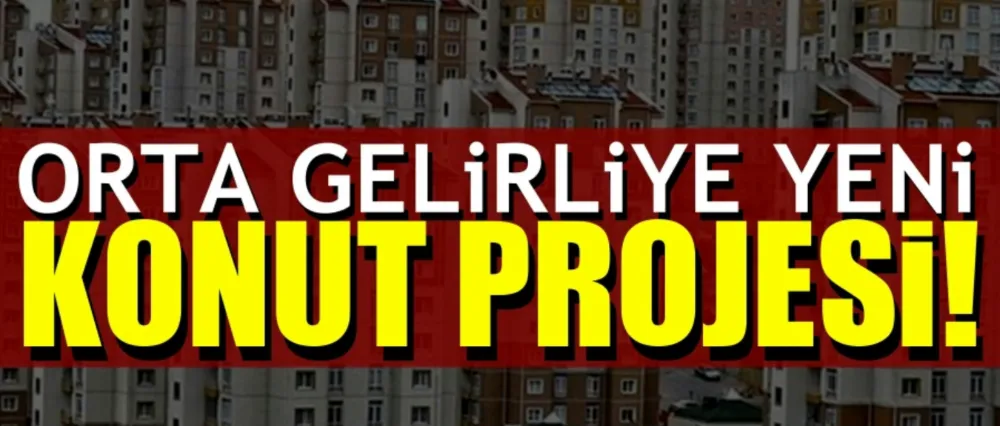 YENİ KONUT KAMPANYASI GELİYOR!