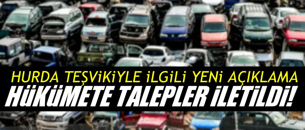 Hurda teşvikiyle ilgili yeni açıklama!