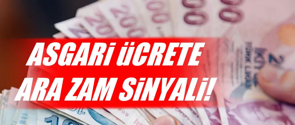 Asgari ücrete ara zam sinyali!