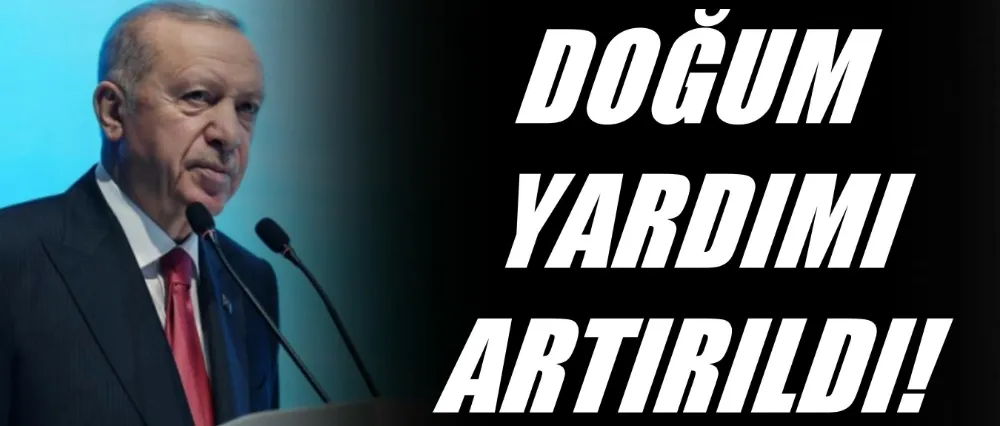 Doğum yardımına zam!