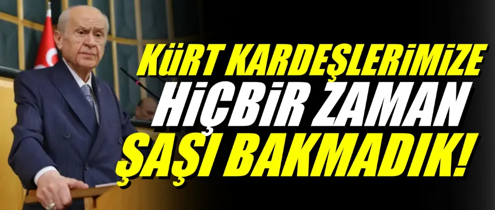 Kürt kardeşlerimize hiçbir zaman şaşı bakmadık!