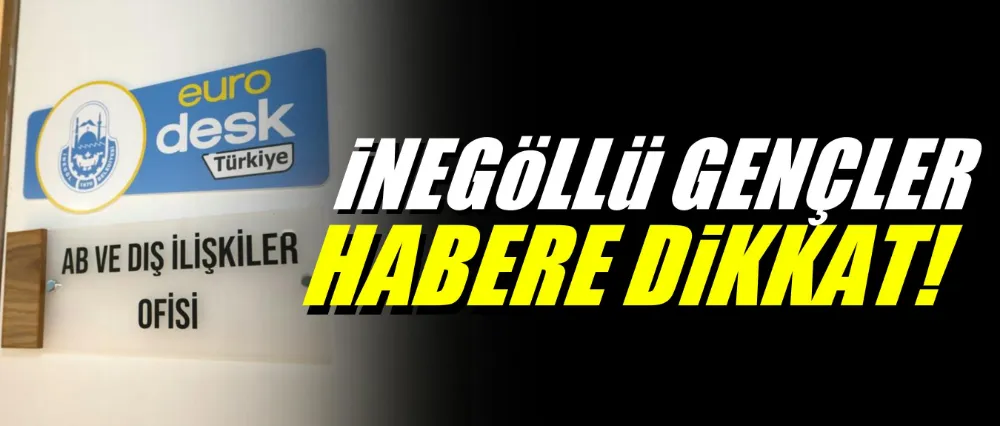 İnegöllü gençler bu habere dikkat!