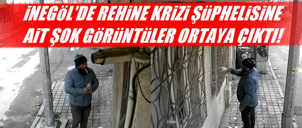 İnegöl’de Rehine Krizinin Şüphelisi Hakkında Şok Görüntüler!