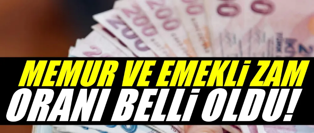 Memur ve emekli zam oranı belli oldu!