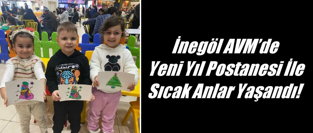 İnegöl AVM’de Yeni Yıl Postanesi ile Sıcak Anlar Yaşandı