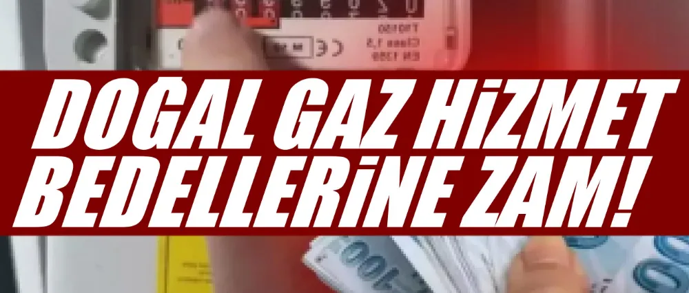 Doğal gaz bedellerine zam geldi! İşte yeni tarifeler...