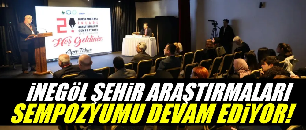 İnegöl Şehir Araştırmaları Sempozyumu Devam Ediyor