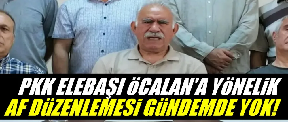 Af Geliyor mu? Öcalan’a Af Yok! “Terörsüz Türkiye” Dönemi Başlıyor