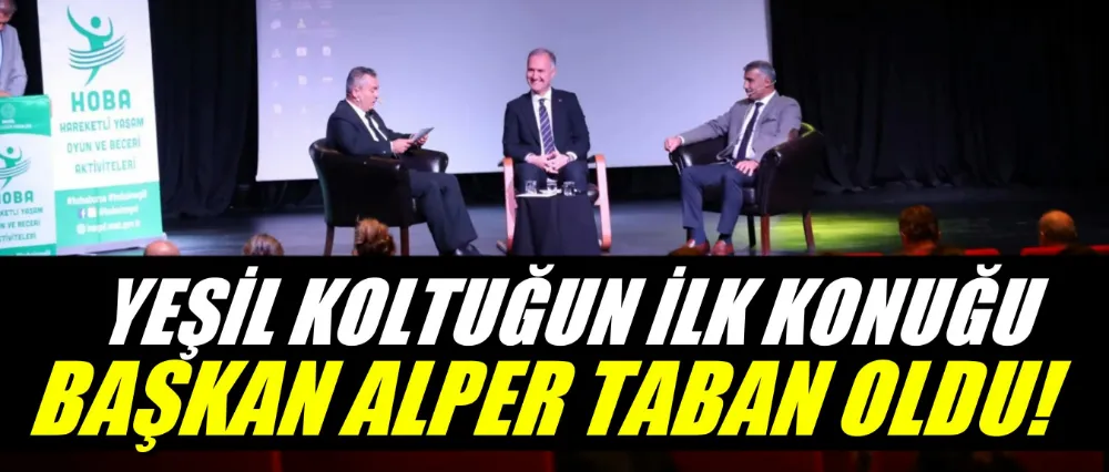Yeşil Koltuğun İlk Konuğu Başkan Alper Taban Oldu