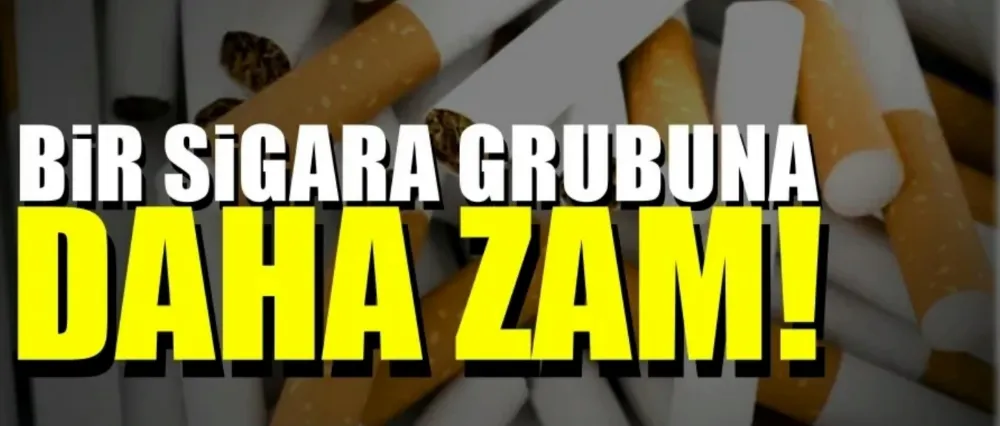 Bir sigara grubuna daha zam..