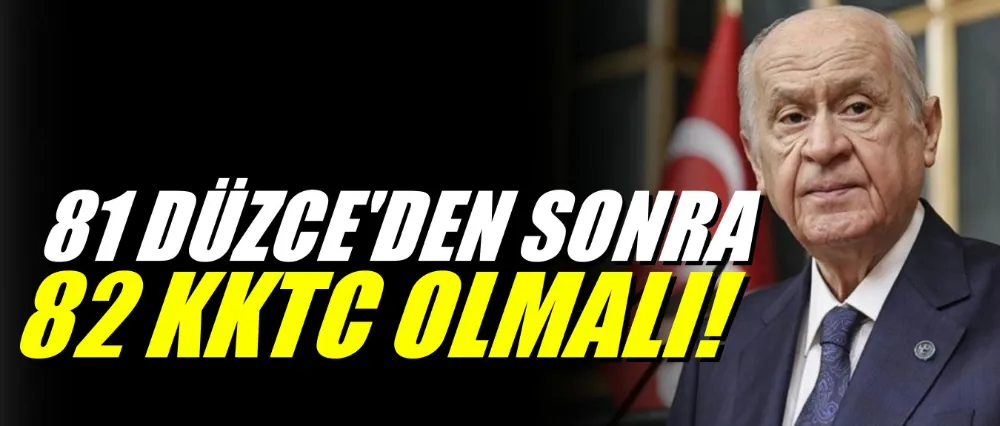Devlet Bahçeli; 81 DÜZCEİ