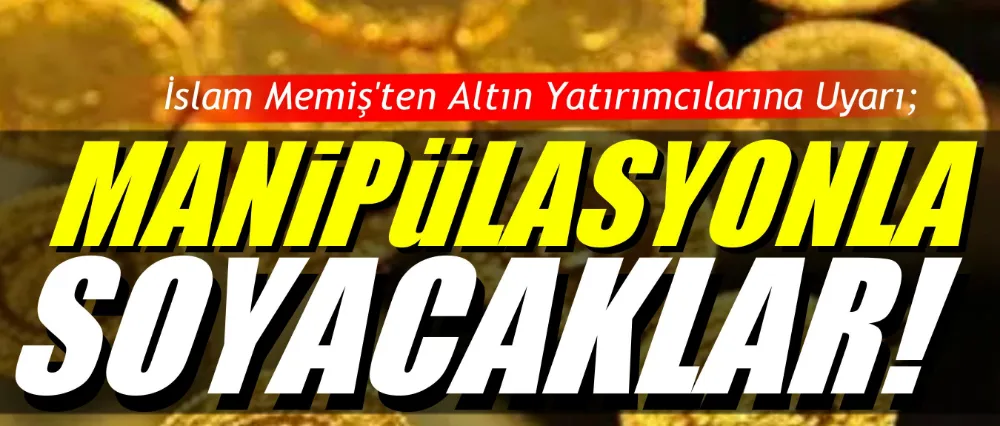 Manipülasyonla soyacaklar!
