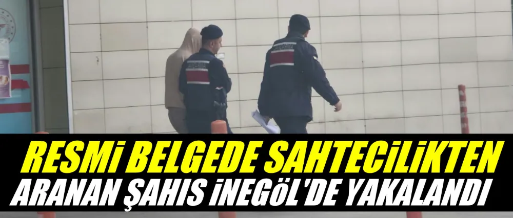 Resmi belgede sahtecilik suçundan aranan şahıs İnegöl