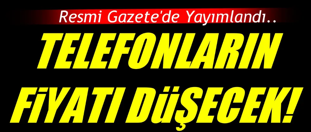 Telefon fiyatları düşecek!