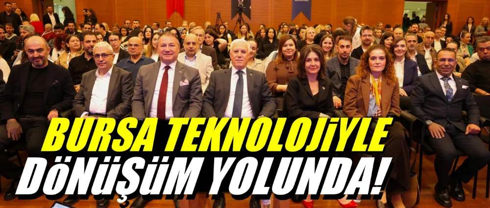 Bursa teknolojiyle dönüşüm yolunda
