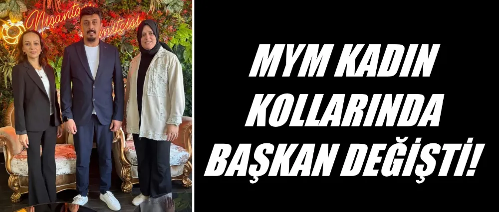 MYM Kadın kollarında yeni başkan Arzu Varışlısoy oldu!