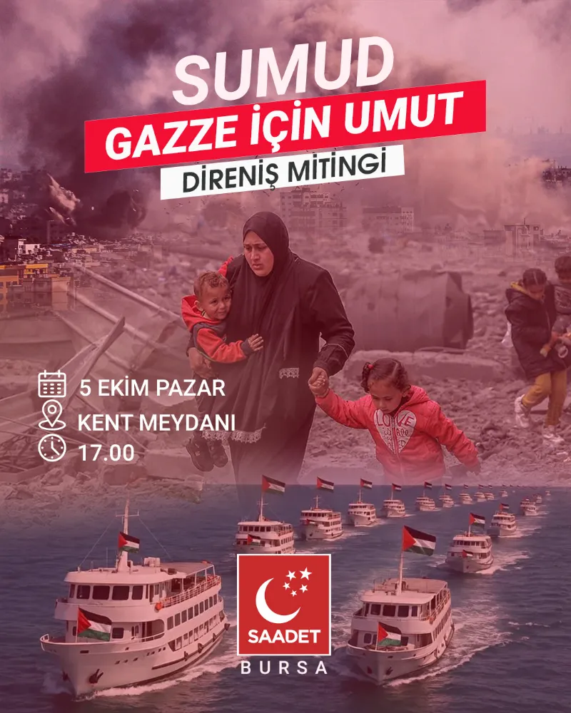 Saadet Partisi’nden “Gazze İçin Umut – Direniş Mitingi” Çağrısı