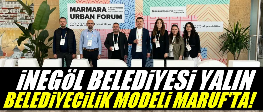 İnegöl Belediyesi Yalın Belediyecilik Modeli Maruf’ta