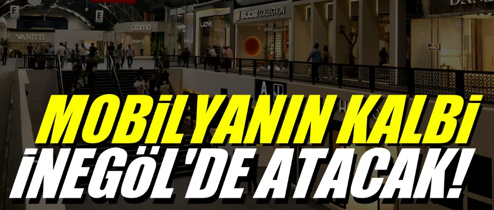 Mobilyanın kalbi İnegöl