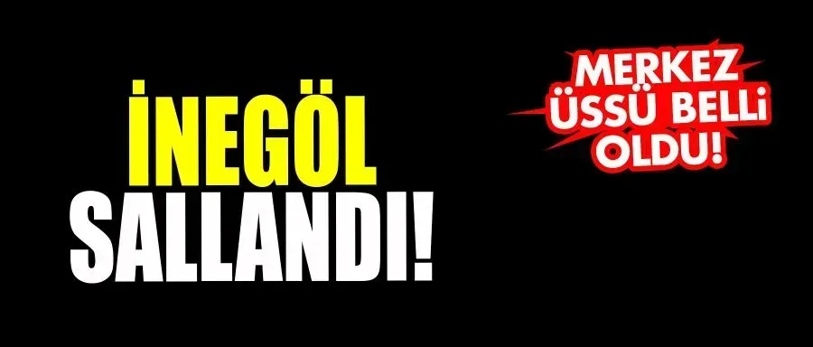 İnegöl gecenin ilerleyen saatlerinde sallandı!