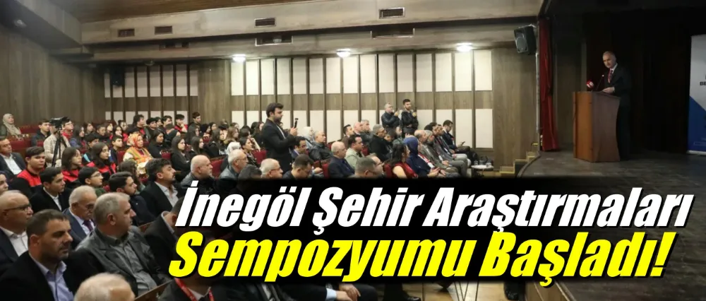İnegöl Şehir Araştırmaları Sempozyumu Başladı