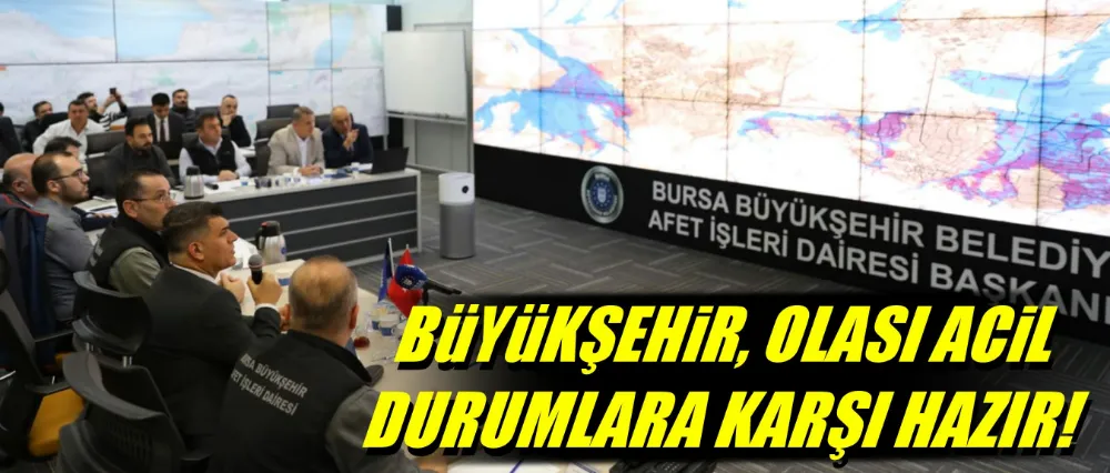 Büyükşehir, olası acil durumlara karşı hazır
