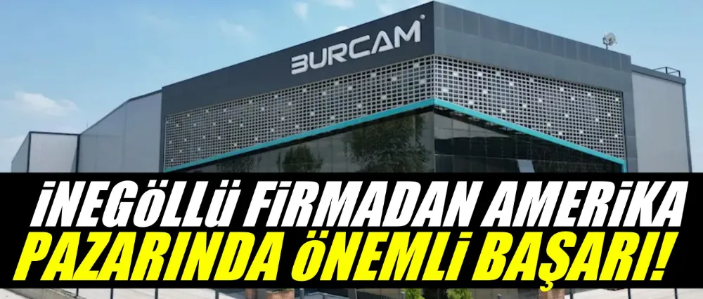 BURCAM Cam Ayna A.Ş.’Den Amerika Pazarında Önemli Başarı