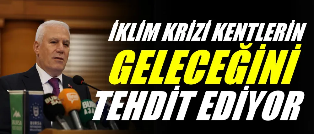 İKLİM KRİZİ KENTLERİN GELECEĞİNİ TEHDİT EDİYOR!
