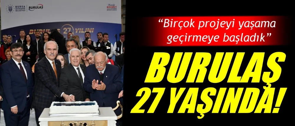 Bursa Büyükşehir iştiraki BURULAŞ 27 yaşında