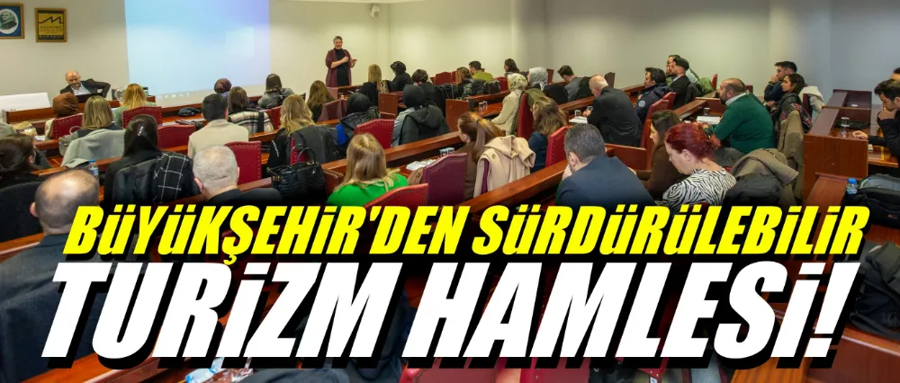 Bursa Büyükşehir’den ‘Sürdürülebilir turizm