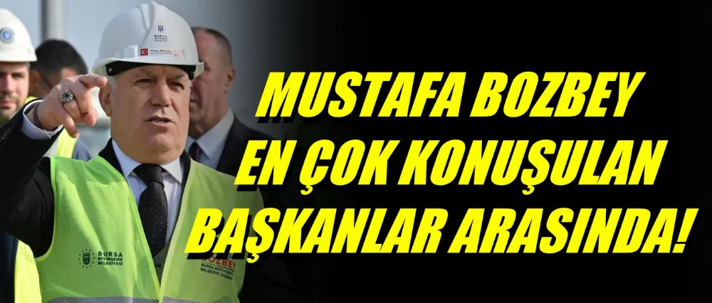 Başkan Bozbey, ‘En çok konuşulan başkanlar’ arasında