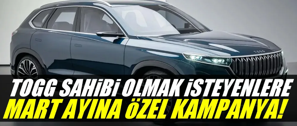 TOGG SAHİBİ OLMAK İSTEYENLERE ÖZEL KAMPANYA
