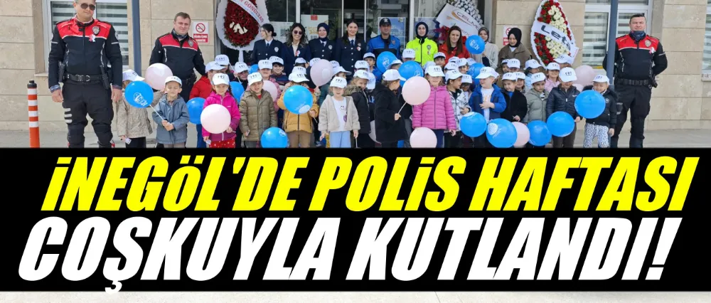 İnegöl’de Polis Haftası Coşkuyla Kutlandı