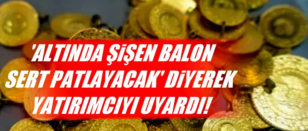 Altın yatırımcılarına fiyatlama uyarısı!