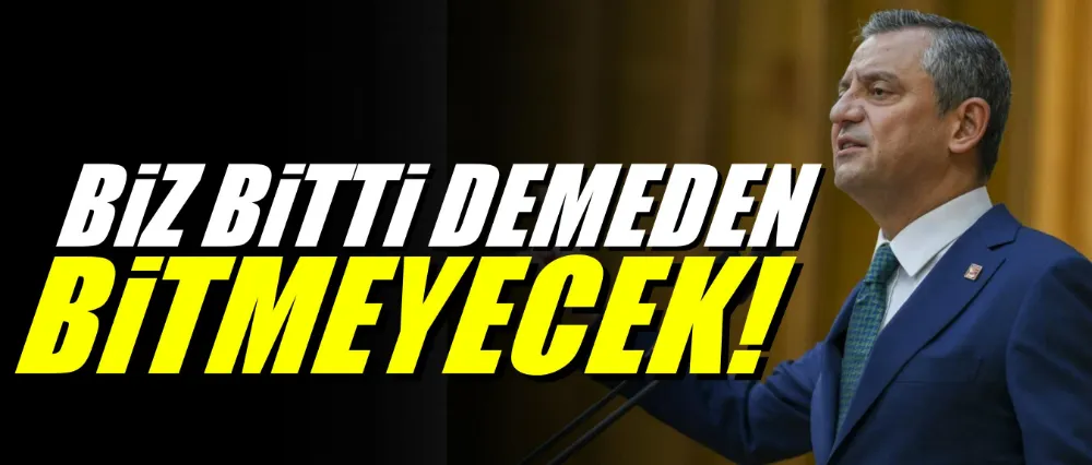 Özgür Özel: “Biz bitti demeden bitmeyecek”