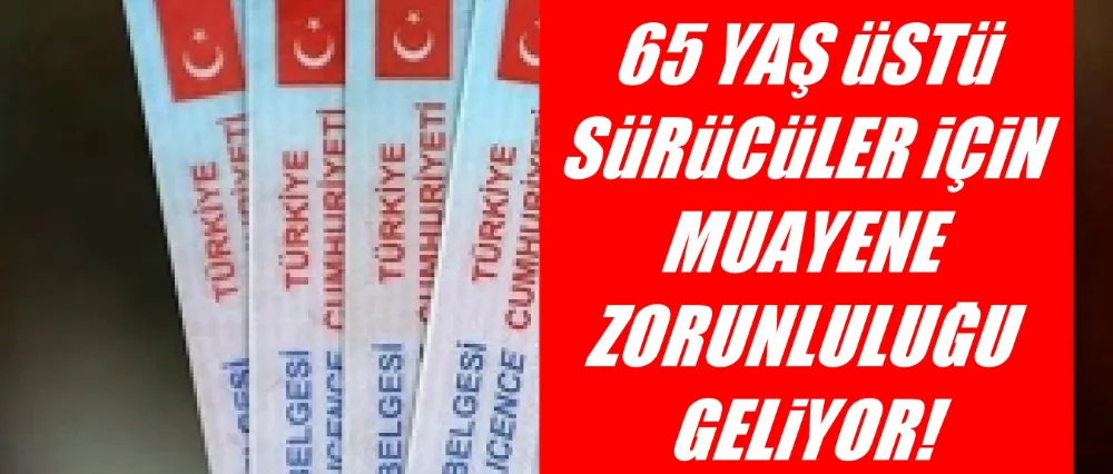 65 YAŞ ÜSTÜ İÇİN YENİ KURAL GELİYOR!