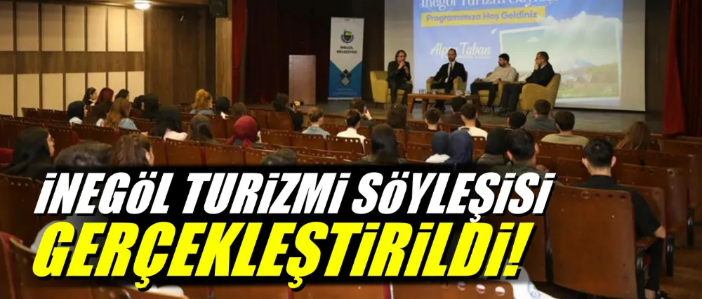 İnegöl turizmi söyleşisi gerçekleştirildi!
