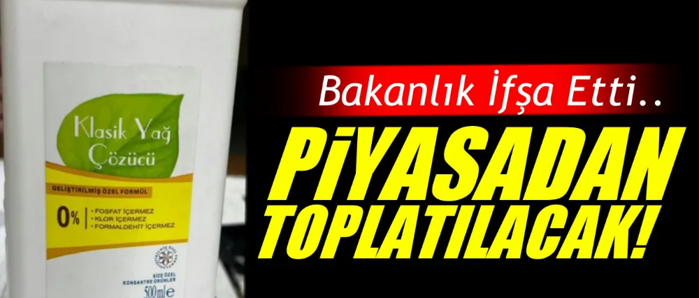 Bakanlık kararıyla piyasadan toplatılacak!